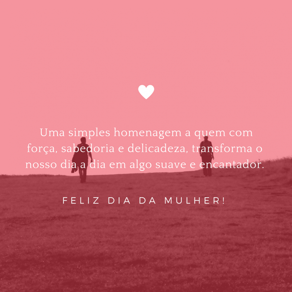 Mensagens Dia Da Mulher Feliz Dia Da Mulher Educa O E Transforma O