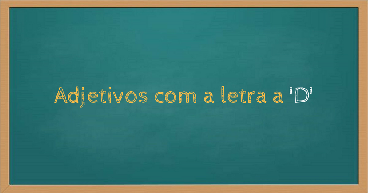 Adjetivos com d em português e inglês Lista de Adjetivos com a letra d