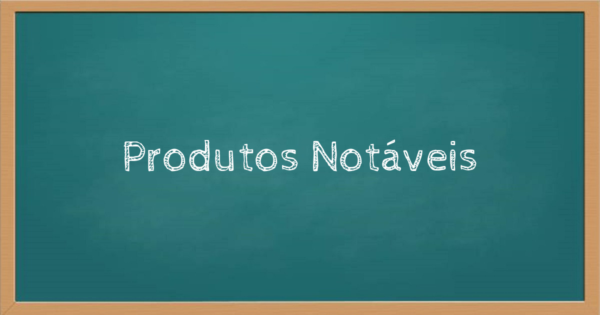 Produtos Notáveis