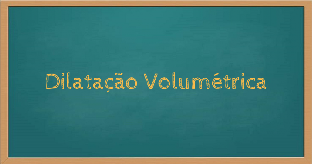 Dilatação Volumétrica