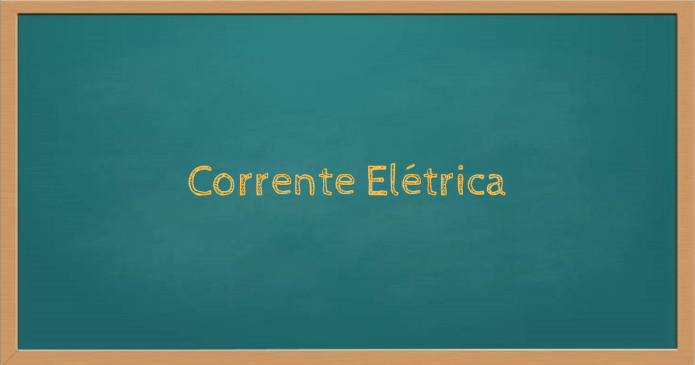 Corrente Elétrica